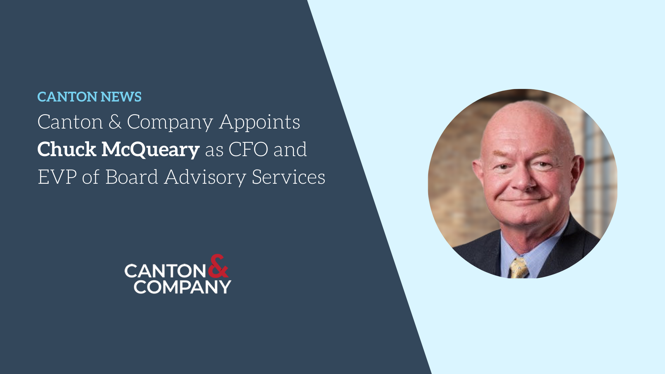 Canton & Company Appoints Chuck McQueary as CFO and EVP of Board Advisory Services