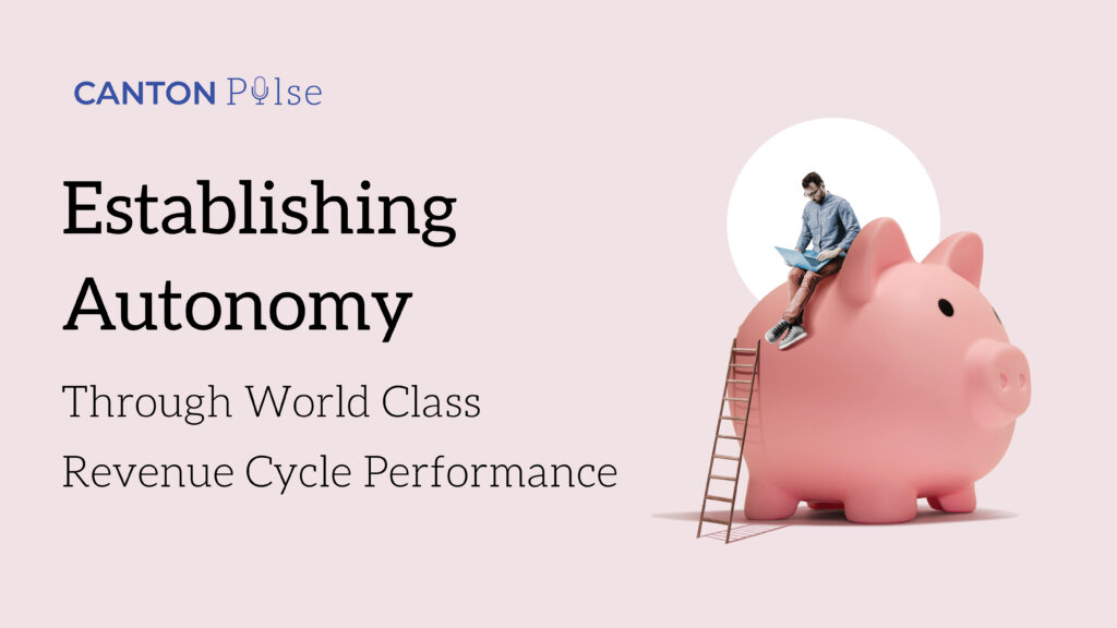 Establishing Autonomy through World Class Revenue Cycle Performance